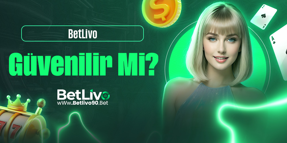 BetLivo Güvenilir Mi?